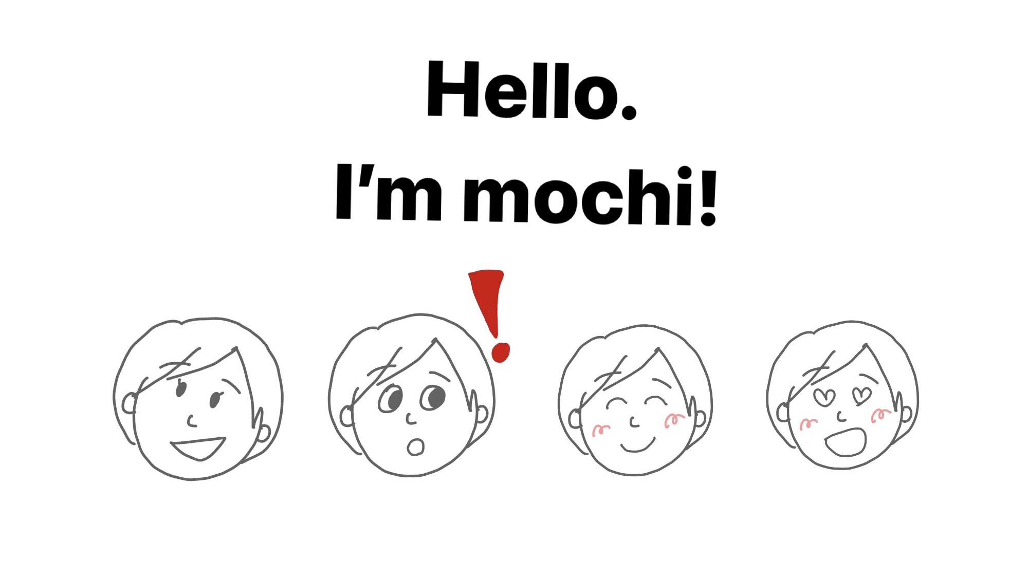 Hello. I’m mochi!